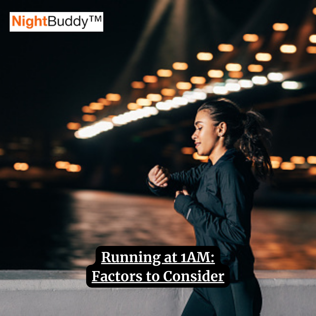 Factors to Consider when Running at 1 am