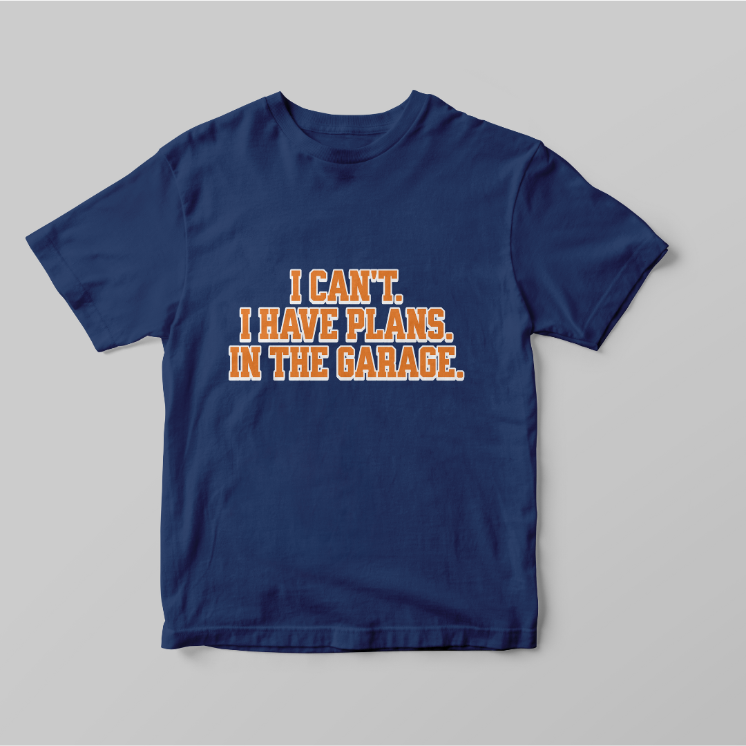 "I Have Plans In The Garage" T-shirt